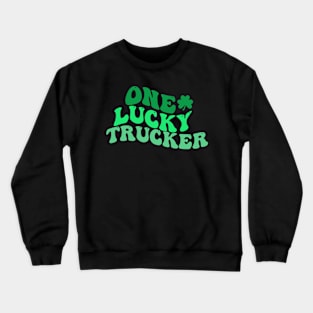 One Lucky Trucker , St Patrick's Day Funny Trucker Crewneck Sweatshirt